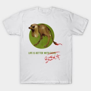 "Life is better with dogs" - Bosch T-Shirt